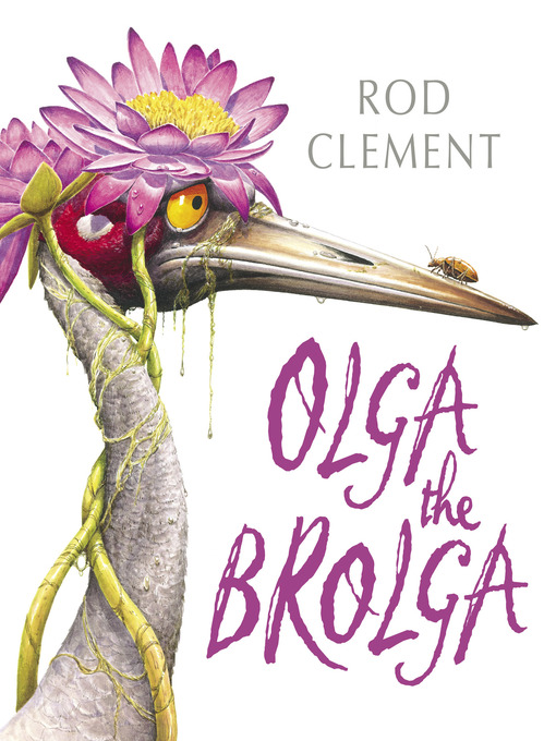 Title details for Olga the Brolga by Rod Clement - Available